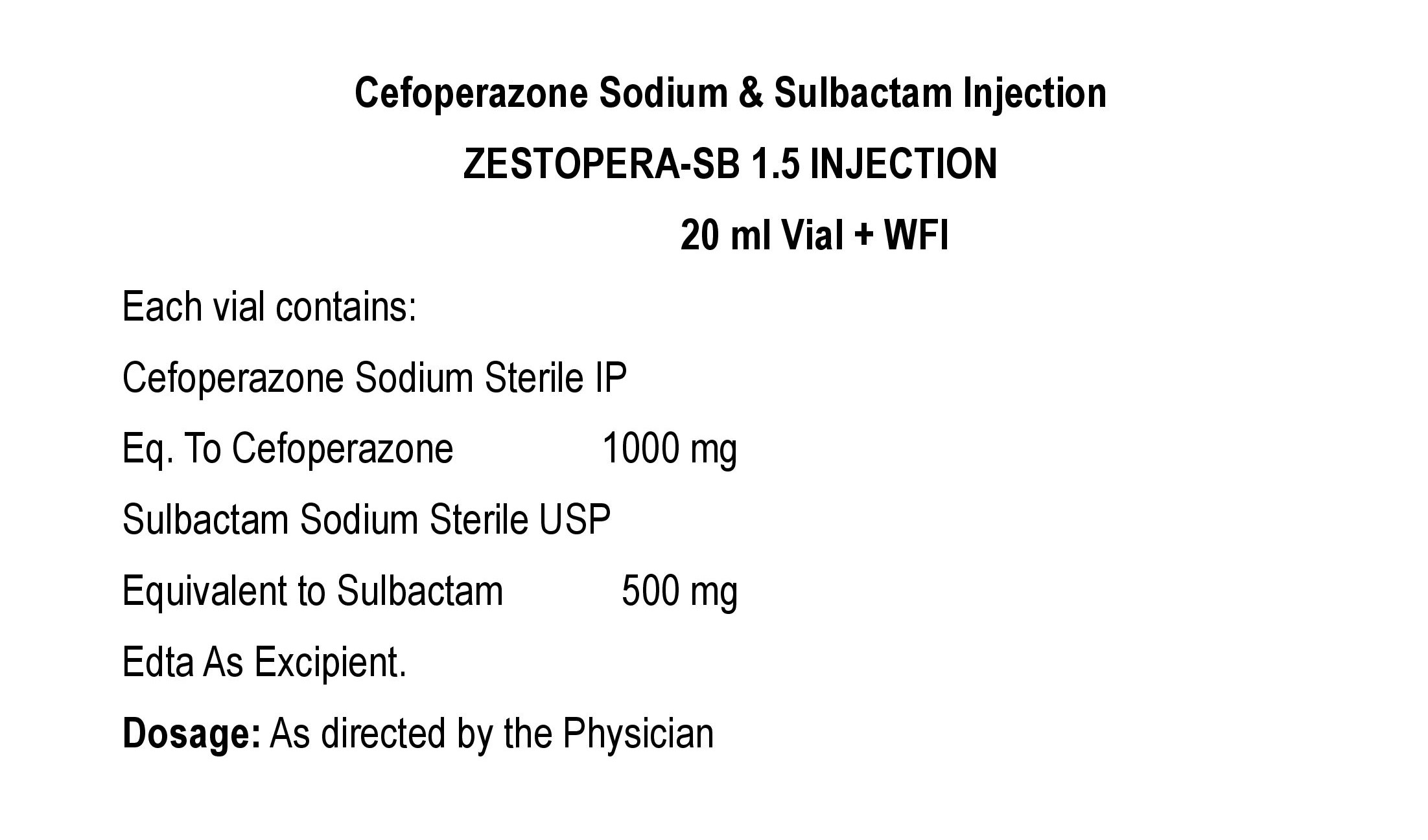 COMPOSITION:EACH VIAL CONTAINS:CEFOPERAZONE SODIUM STERILE IPEQ. TO CEFOPERAZONE 1000 MGSULBACTAM SODIUM STERILE USPEQ. TO SULBACTAM 500 MGEDTA AS EXCIPENT